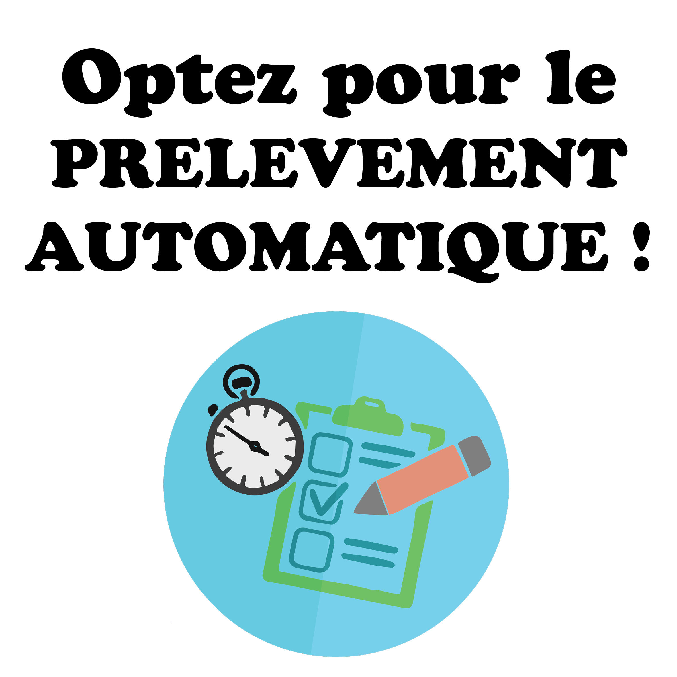 Pensez au prélèvement automatique